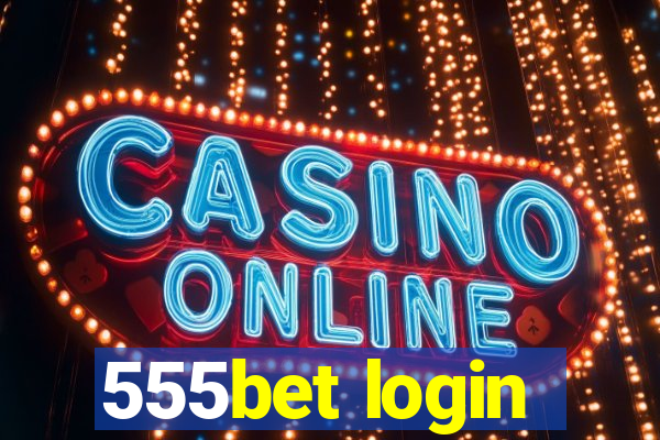 555bet login